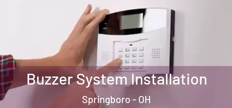  Buzzer System Installation Springboro - OH