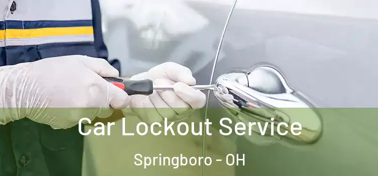  Car Lockout Service Springboro - OH