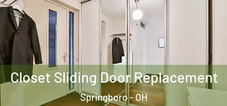  Closet Sliding Door Replacement Springboro - OH