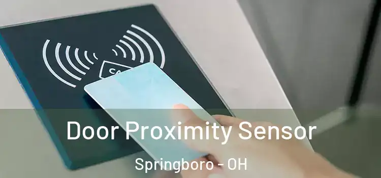 Door Proximity Sensor Springboro - OH