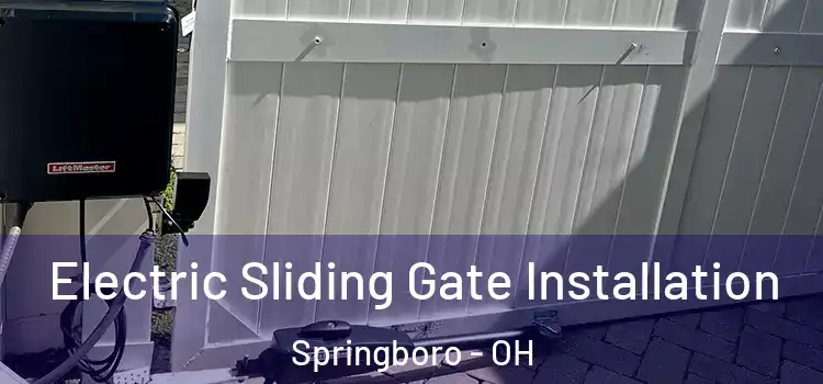 Electric Sliding Gate Installation Springboro - OH