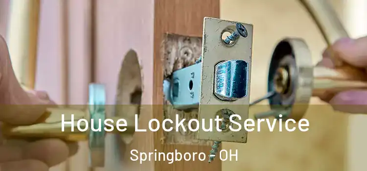  House Lockout Service Springboro - OH