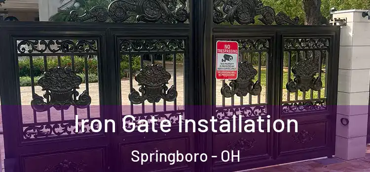 Iron Gate Installation Springboro - OH