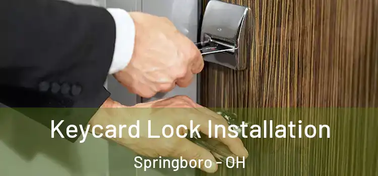 Keycard Lock Installation Springboro - OH