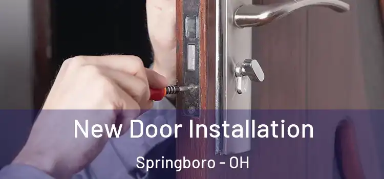 New Door Installation Springboro - OH