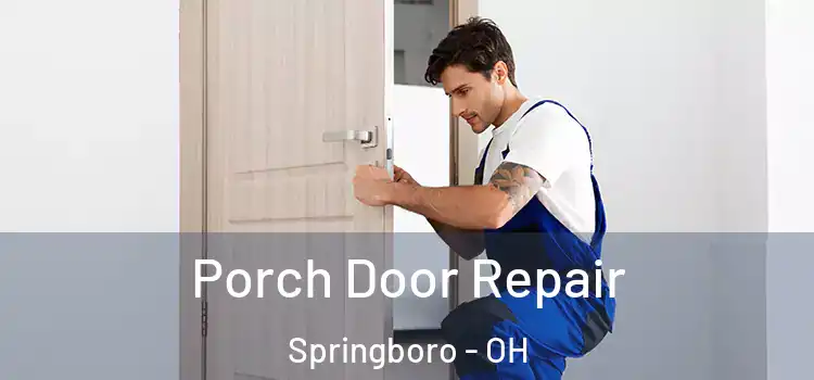  Porch Door Repair Springboro - OH