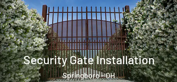 Security Gate Installation Springboro - OH