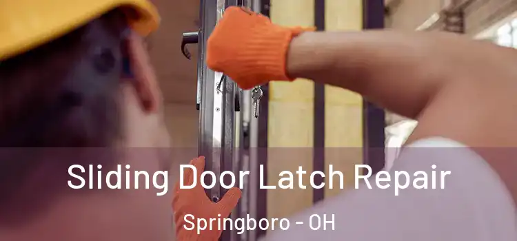  Sliding Door Latch Repair Springboro - OH