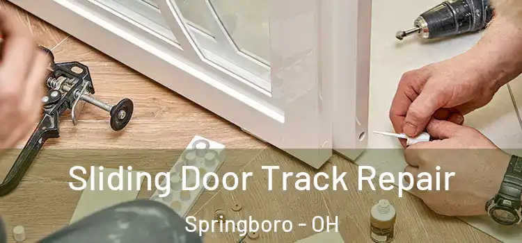  Sliding Door Track Repair Springboro - OH
